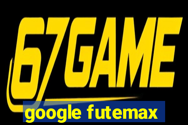 google futemax